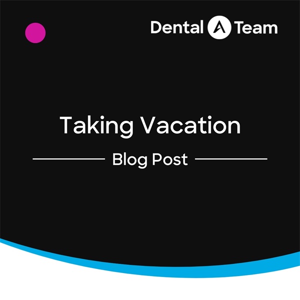 How to Take a Real Vacation and Still Run a Profitable Practice