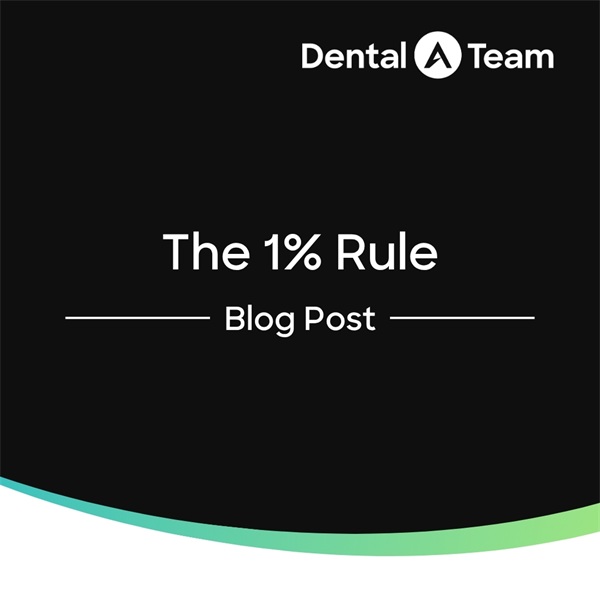 The 1% Rule: How Dental Leaders Build Profitable, Focused Practices