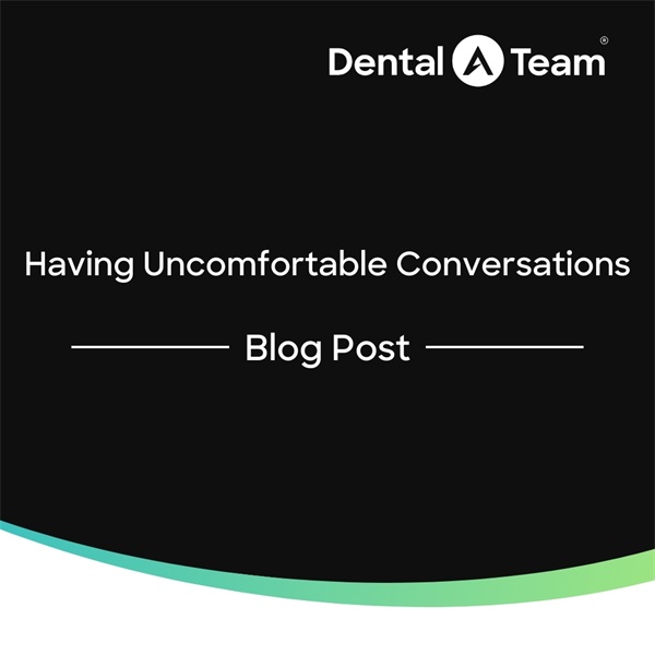 How Dental Leaders Build Stronger Teams Through Difficult Conversations