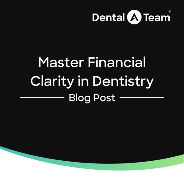 Achieving True Financial Clarity in Dentistry