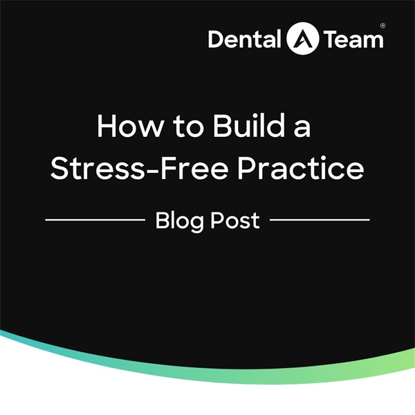 The Path to a Stress-Free Dental Practice