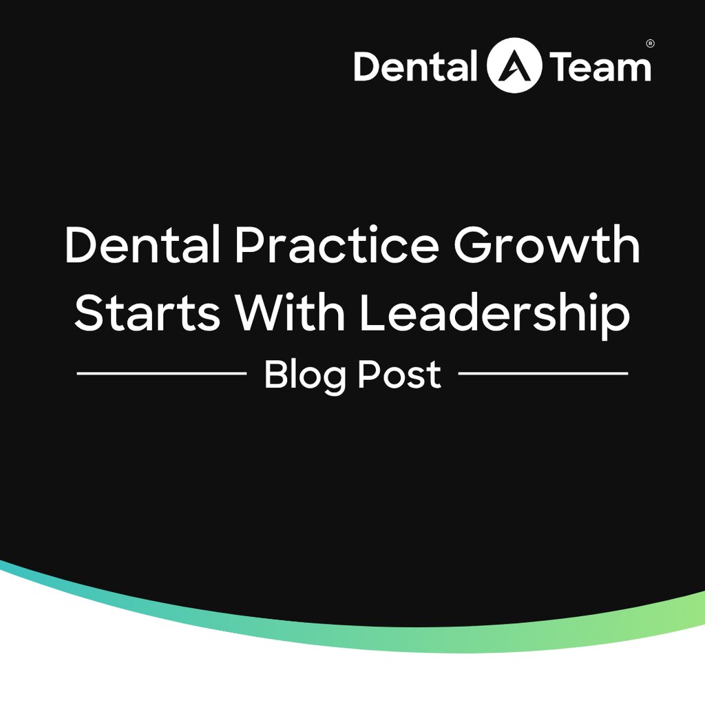 Dental Practice Growth Starts With Better Leadership