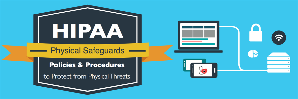 What are HIPAA Physical Safeguards?