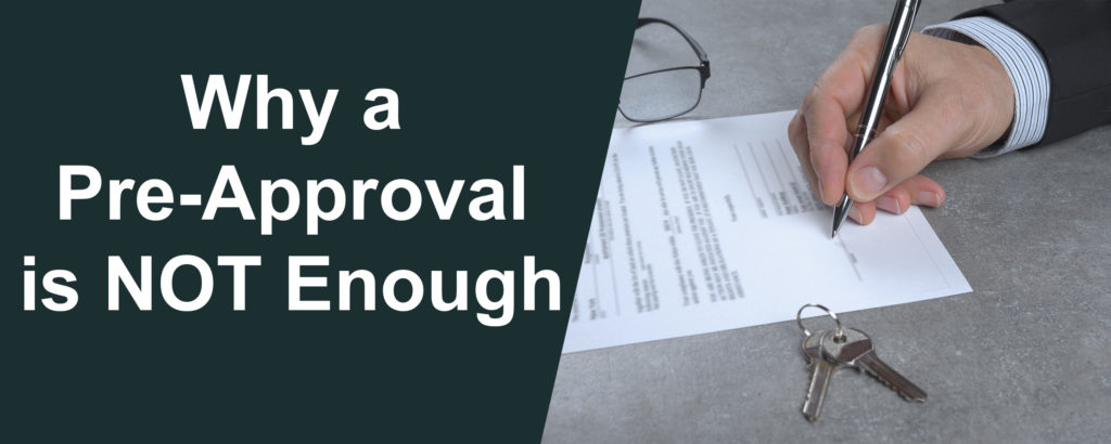 Why Pre Approval is NOT enough