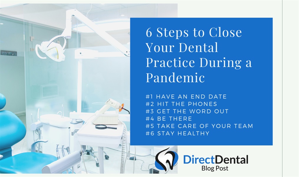 6 Steps to Close Your Dental Practice During a Pandemic - COVID-19 (Coronavirus)