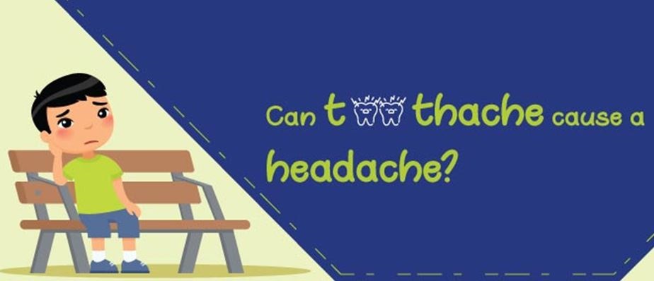 Can toothache cause a headache?