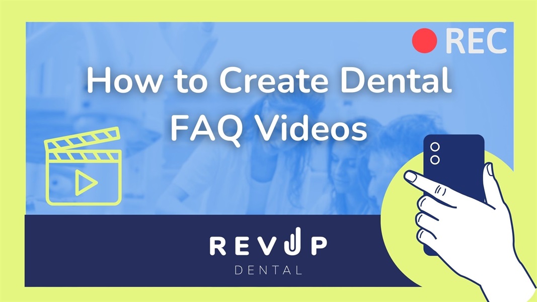 How To Boost Cosmetic Cases With Dental FAQ Videos