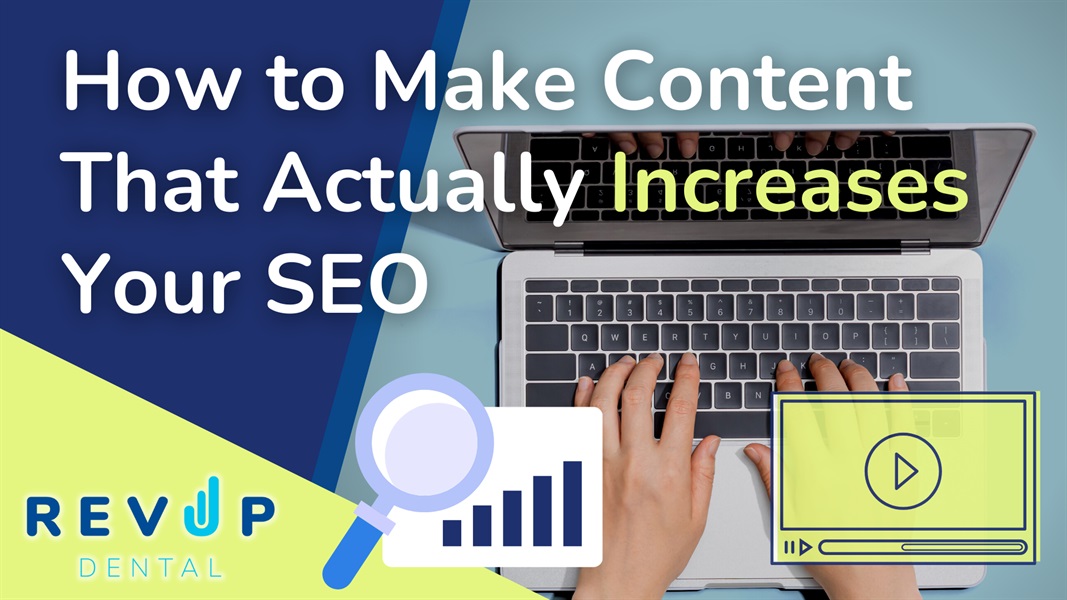 How to Make Content That Actually Increases Your SEO