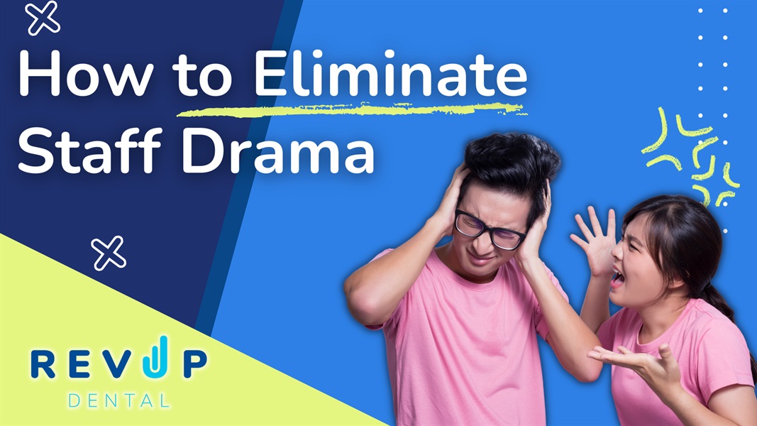 Eliminate Staff Drama in Your Dental Practice
