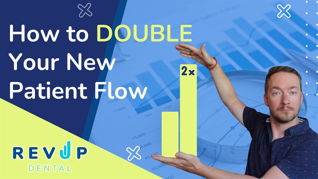 How to DOUBLE Your New Patient Flow in 2025