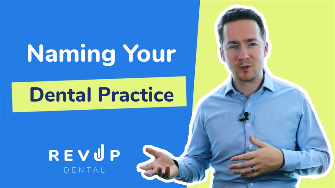 Naming Your Dental Practice - What Works Best for Marketing?