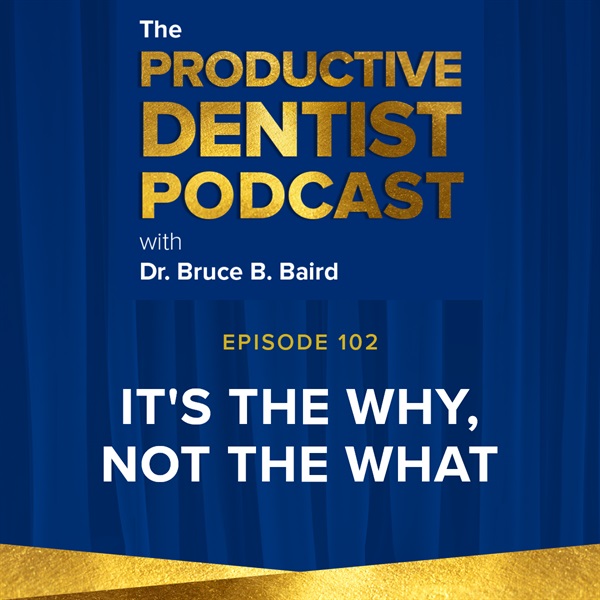 Episode 102 - It’s the Why, Not the What