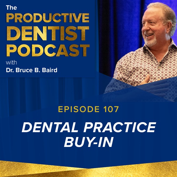 Episode 107 – Dental Practice Buy-In