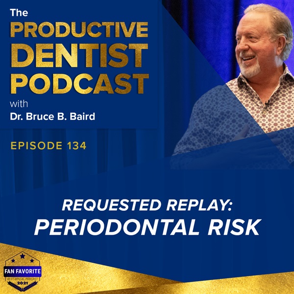 Episode 134: Requested Replay - Periodontal Risk