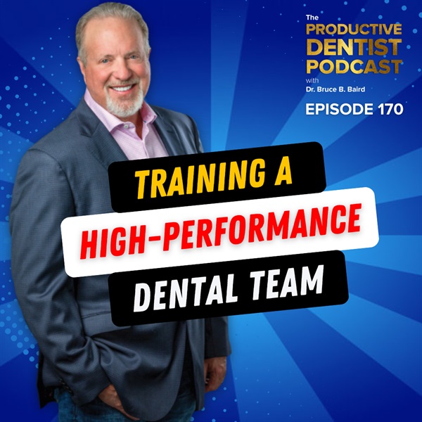 Episode 170: Training a High-Performance Dental Team