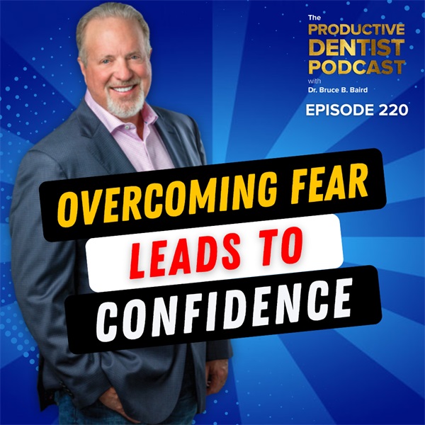 Episode 220 – Overcoming Fear Leads to Confidence