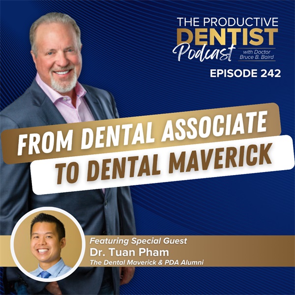 From Dental Associate to Dental Maverick (E.242)