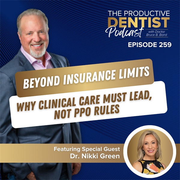 Beyond Insurance Limits | Why Clinical Care Must Lead, Not PPO Rules (E.259)