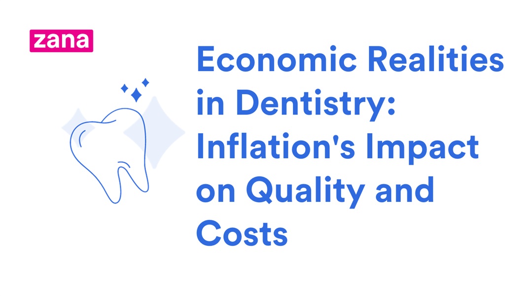 Economic Realities in Dentistry: Inflation's Impact on Quality and Costs
