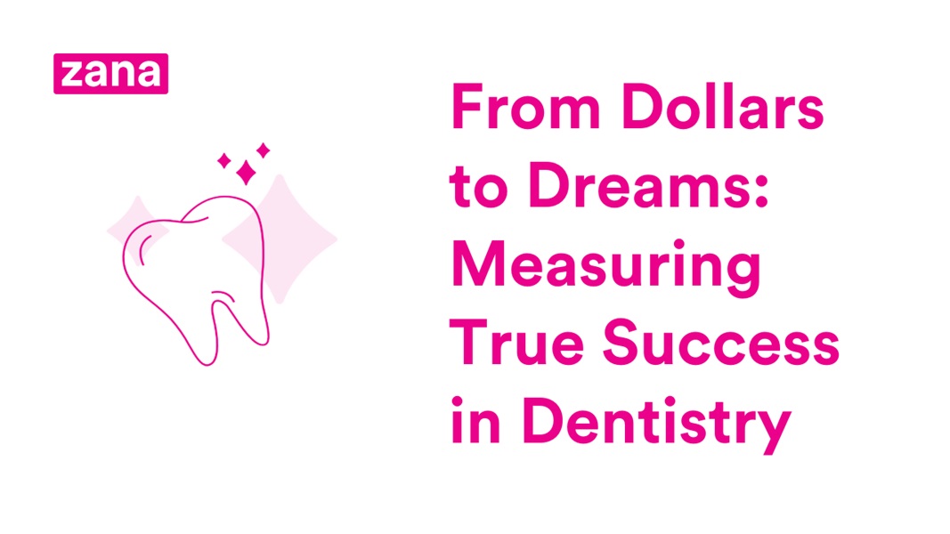 From Dollars to Dreams: Measuring True Success in Dentistry 
