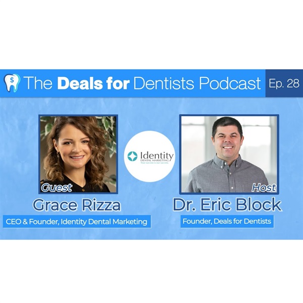 Episode #28: Grace Rizza, CEO & Founder of Identity Dental Marketing