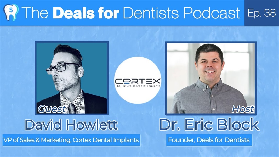 Episode #38: David Howlett, VP of Sales and Marketing at Cortex Dental Implants