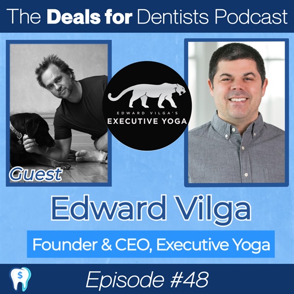 Episode #48: Edward Vilga, CEO & Founder of Executive Yoga