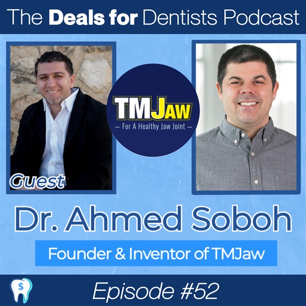 Episode #52: Dr  Ahmed Soboh, Founder and Inventor of TMJaw