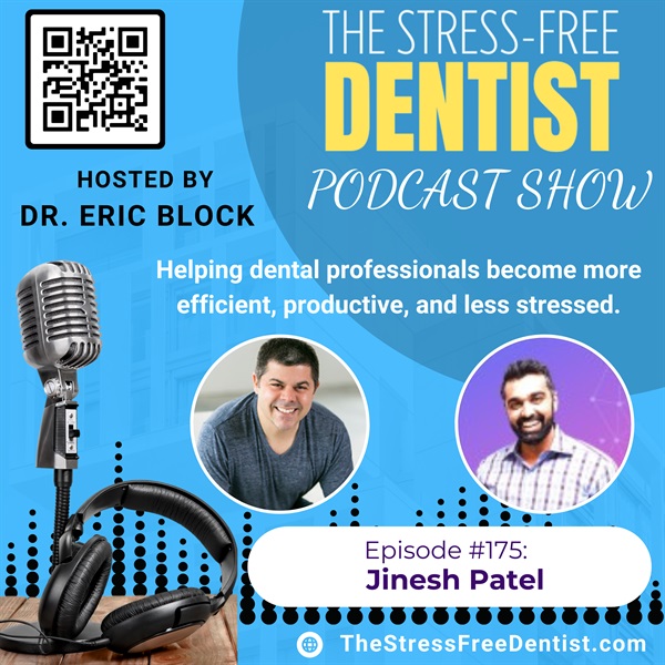 Episode #175: Jinesh Patel – Simplifying Your Practice by Automating the Care of Your Dental Equipment