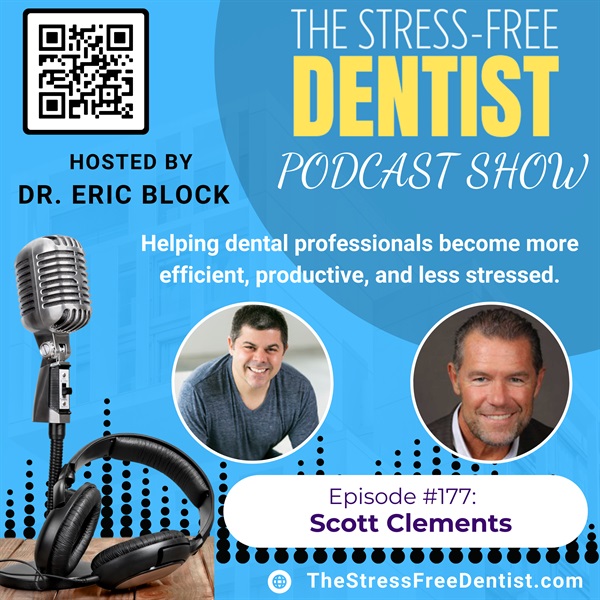 Episode #177: Scott Clements – Selling Your Practice to a DSO