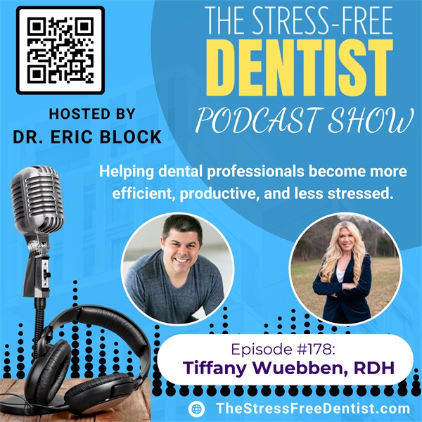 Episode #178: Tiffany Wuebben, RDH The Hygienepreneur