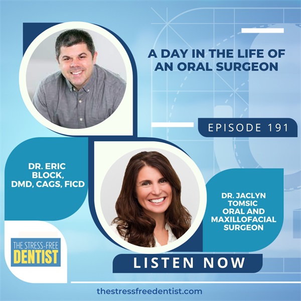 Episode #191: Dr. Jaclyn Tomsic, Oral Surgeon