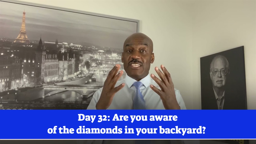 Day #32 of 75 - Are you sitting on a diamond mine?