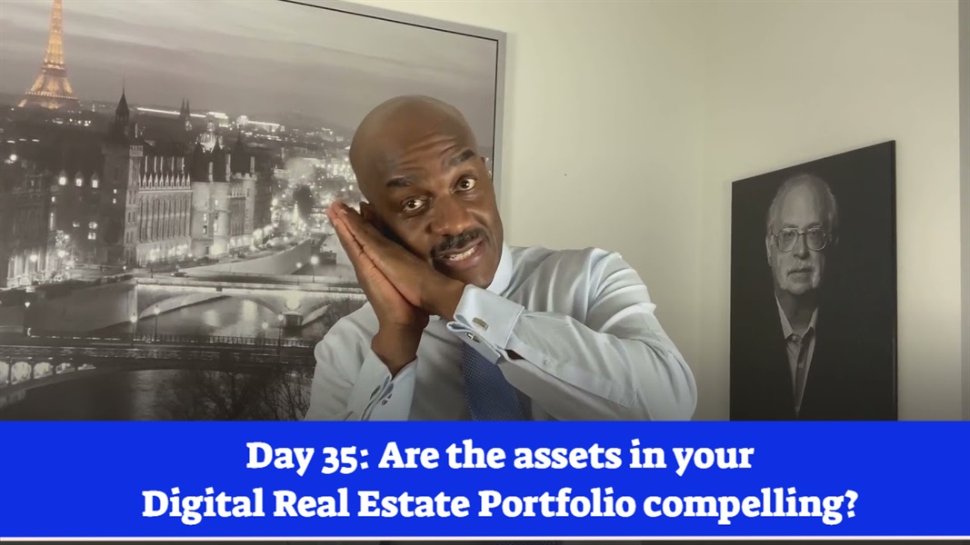 Day #35 of 75 - Are worthless Digital Real Estate Assets pulling your practice down?
