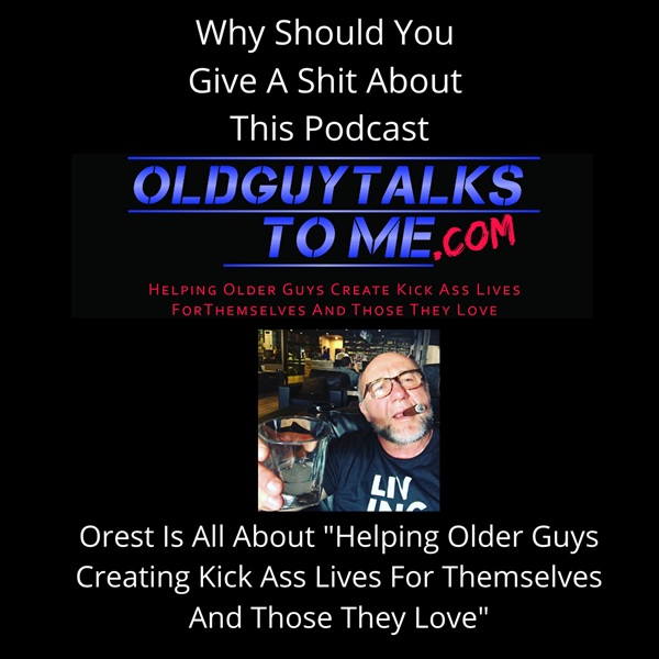 1. Why You Should Subscribe to Old Guy Talks to Me