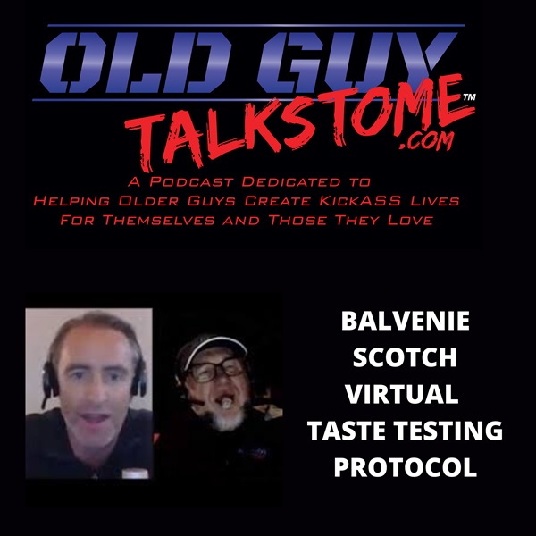 29. Virtual Tasting of The Balvenie Single Malt Scotch with David Laird and Orest The Old Guy