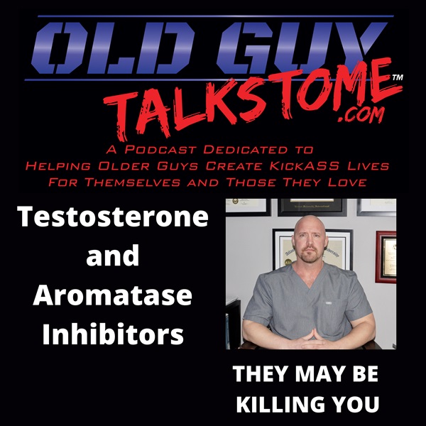 43. ARE YOU TAKING TESTOSTERONE AND AROMATASE INHIBITORS?