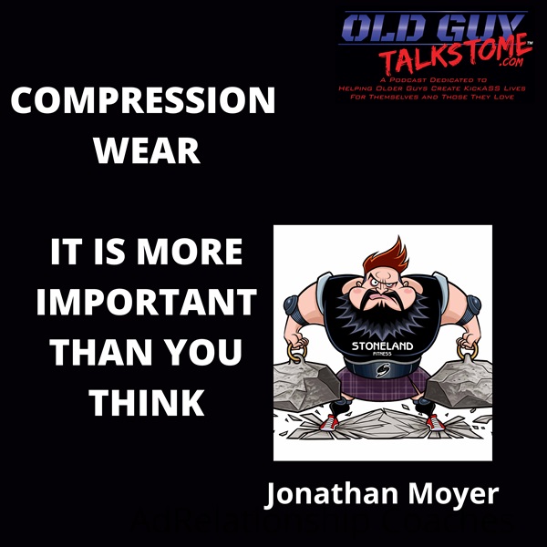 62. Old Guy Talks Compression Garments with Jonathan Moyer