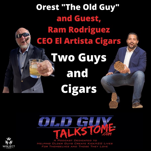 79. Two Guys and Cigars with Guest Ram Rodriguez CEO El Artista Cigars