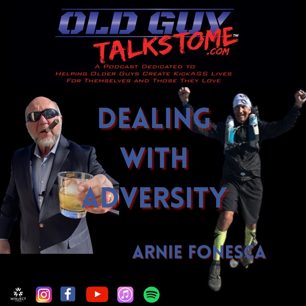 85. Dealing with Adversity with Arnie Fonesca Jr.