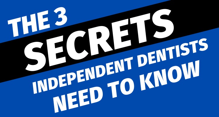 The 3 Secrets DSO's Don't Want You To Know About Dental Marketing