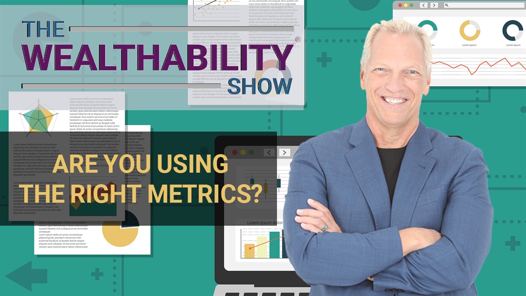 The WealthAbility Show #122 - Effective Metrics