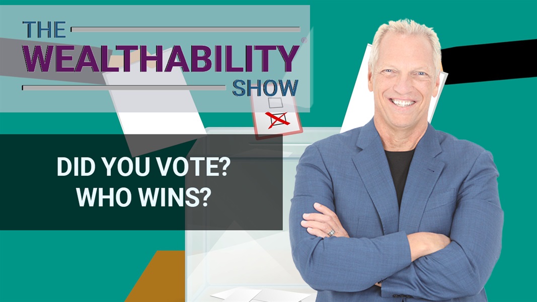 The WealthAbility Show #126 - Elections & Taxes w/ Grover Norquist