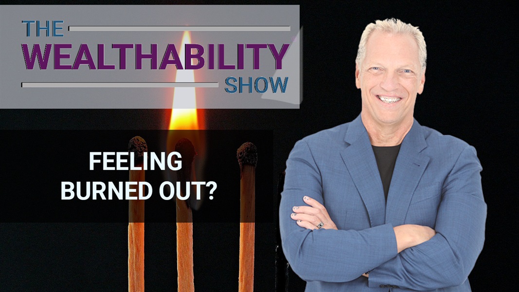 The WealthAbility Show #128 - Extinguishing Burnout w/ Jennifer Moss