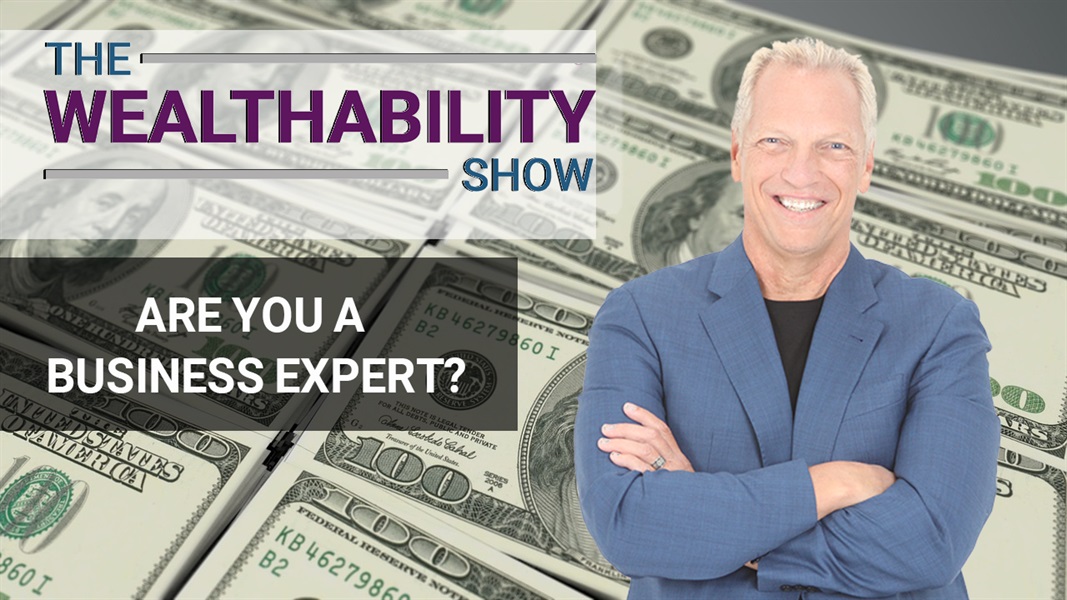 The WealthAbility Show #136 - The Business Expert w/ Brian Will [1/7 Series]