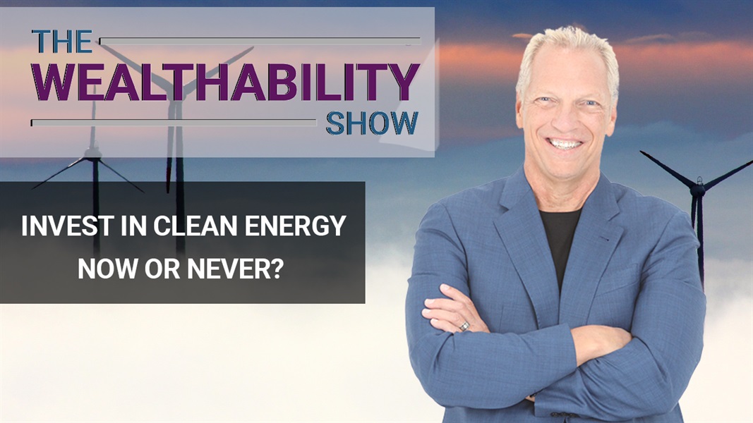 The WealthAbility Show #139 - Renewable Energy Expert w/ Dan Fiorino [4/7 Series]