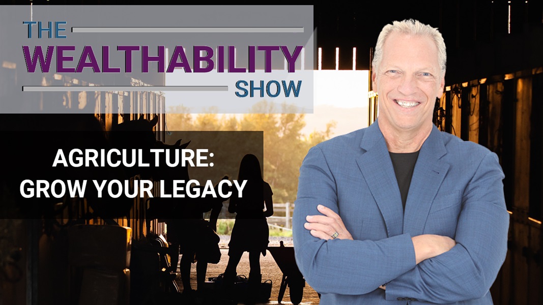 The WealthAbility Show #140 - Ranching & Farming w/ Kacy Atkinson [5/7 Series]
