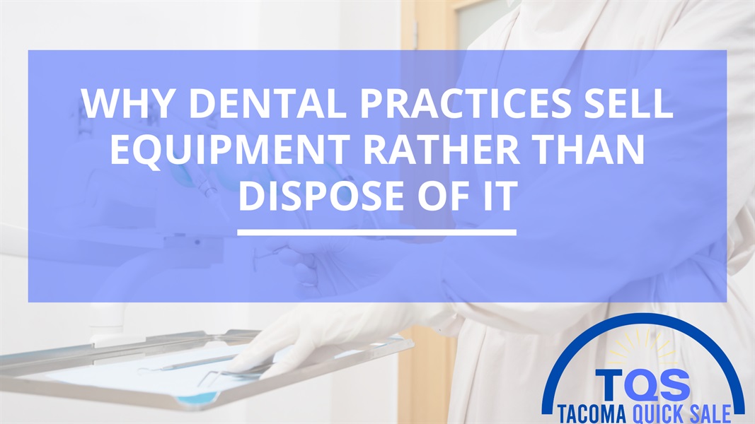 Why Do Dental Practices Sell Equipment Rather Than Dispose?