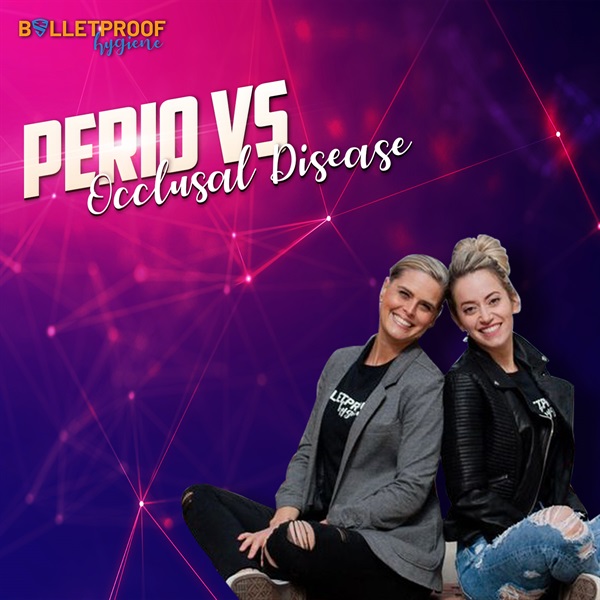 PATIENT CARE: Perio Vs. Occlusal Disease 