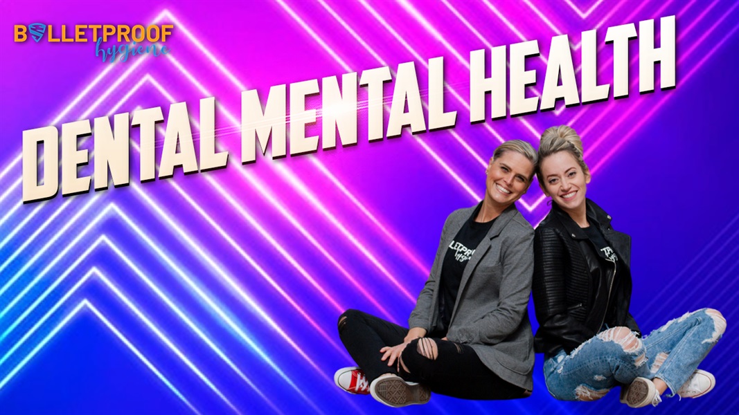 TEAM CULTURE: Dental Mental Health